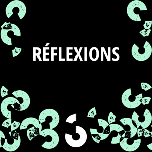 Réflexions ‐ RTS Couleur 3