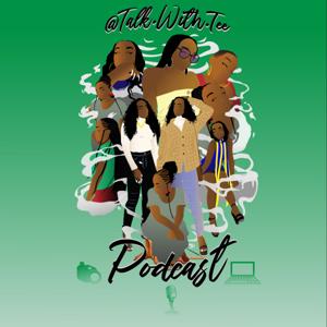 Tee Talks Pod | @Talk.with.Tee