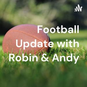 Football Update with Robin & Andy