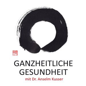 Ganzheitliche Gesundheit mit Dr. Anselm Kusser