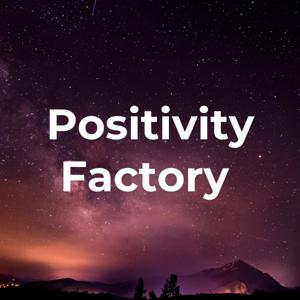 Positivity Factory