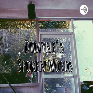 Dwayne's Spoken Words