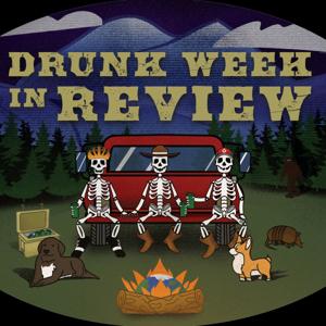 Drunk Week In Review