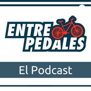 Entre Pedales - El Podcast