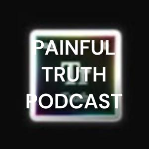 PAINFUL TRUTH PODCAST