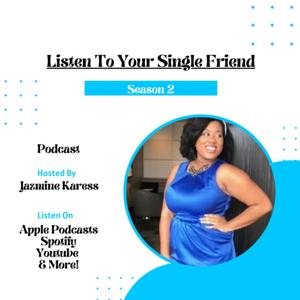 Listen To Your Single Friend