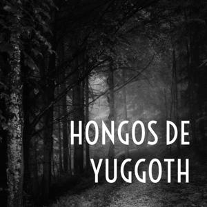 HONGOS DE YUGGOTH