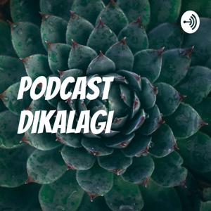 PODCAST DIKALAGI