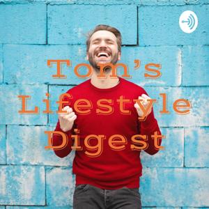 Tom's Lifestyle Digest