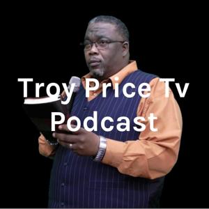 Troy Price Tv Podcast