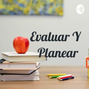 Evaluar Y Planear