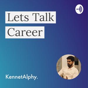 Lets Talk Career with Kenny