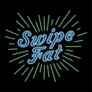 Swipe Fat by Alex Stewart & Nicci Nunez