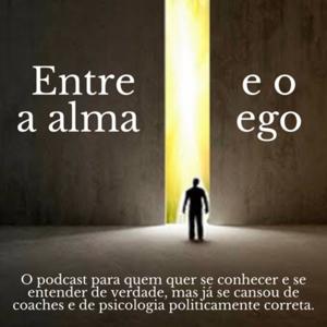 Entre a Alma e o Ego