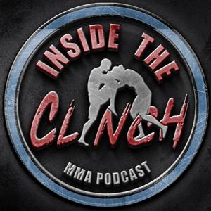 Inside the Clinch : MMA Podcast