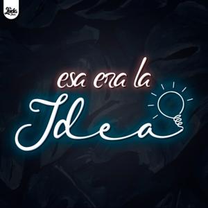 Esa era La Idea
