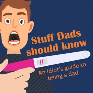 Stuff Dads Should Know