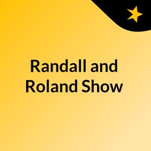 Randall and Roland Show