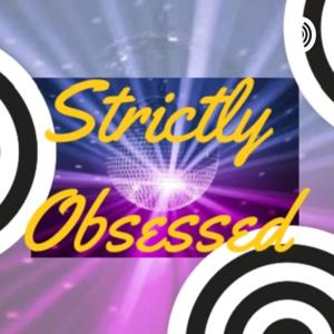 Strictly Obsessed!