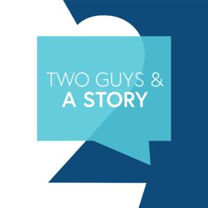 Two Guys and a Story