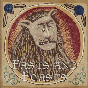 Fasts and Feasts