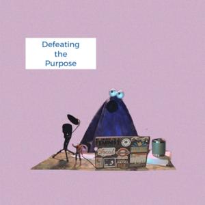 Defeating the Purpose