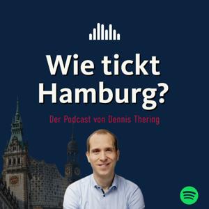 Wie tickt Hamburg? Der Podcast von Dennis Thering