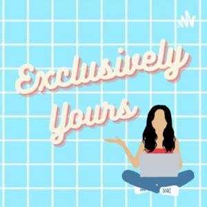 Exclusively yours