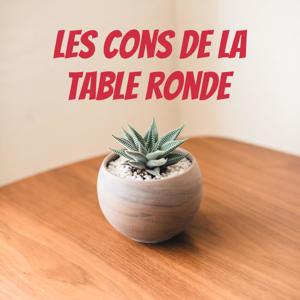 Les cons de la table ronde