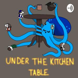 Under the Kitchen Table