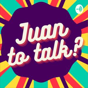 Juan to Talk