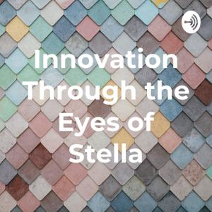 Innovation Through the Eyes of Stella