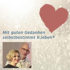 Mit guten Gedanken selbstbestimmt R.leben®