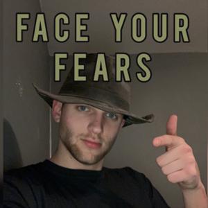 Face Your Fears