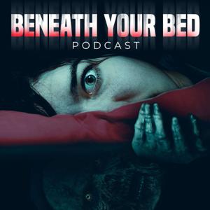 Beneath Your Bed Podcast