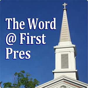 The Word @ First Pres