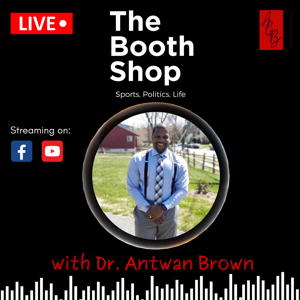 The Booth Shop With Dr.  Antwan Brown