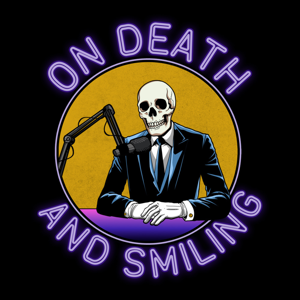 On Death and Smiling