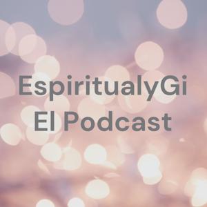 EspiritualyGi El Podcast