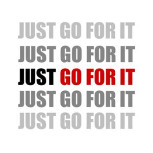 Just go for it
