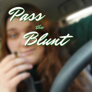 Pass the Blunt