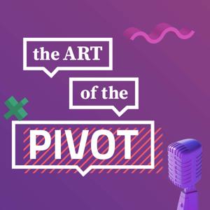 The Art of the Pivot