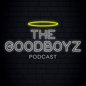 The Goodboyz Podcast