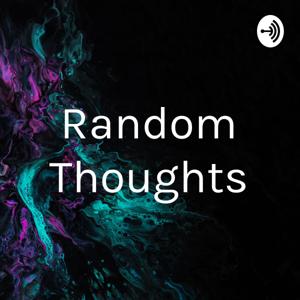 Random Thoughts
