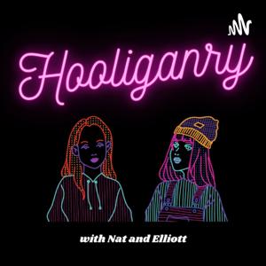 Hooliganry with Nat and Elliott