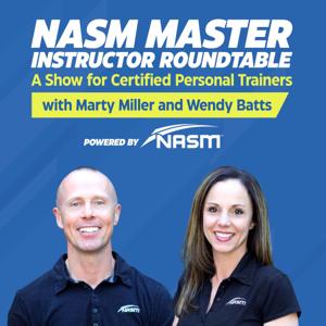 NASM Master Instructor Roundtable: A Show for Personal Trainers by NASM Podcast Network