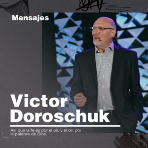 Apóstol Victor Doroschuk | Mensajes