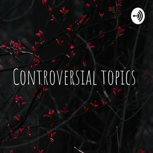 Controversial Topics JA