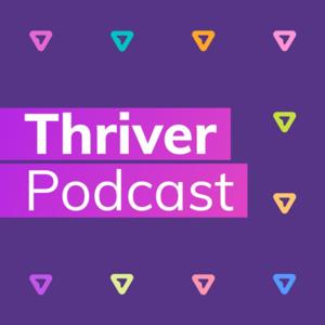 Thriver Podcast