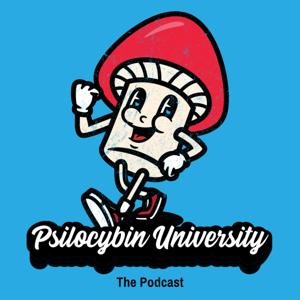 Psilocybin University: The Podcast